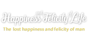 Felicity & happiness in life
